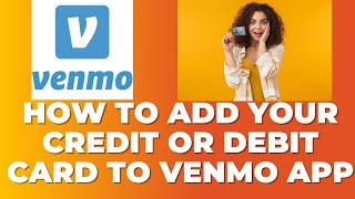How To Add Credit Or Debit Card To Your Venmo Account | Send Money To Family Using Venmo